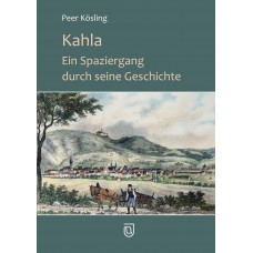 Kahla - Ein Spaziergang durch seine Geschichte